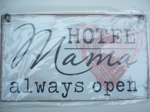 Metallschild "Hotel Mama - always open"