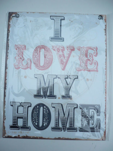 Metallschild " I love my home "